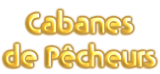 Cabanes  de Pêcheurs